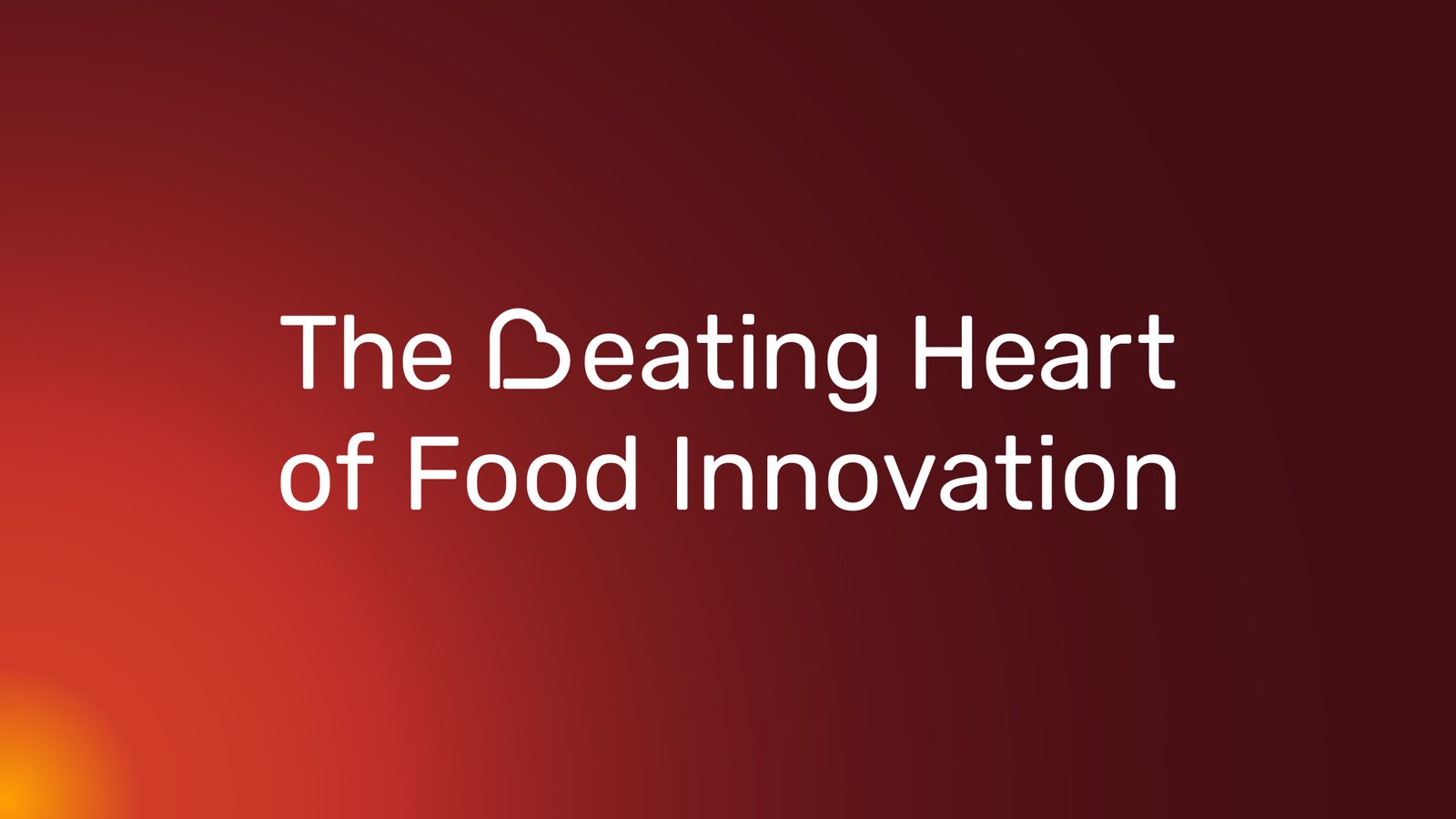 The beating heart of food innovation, Eatable Adventures brand positioning.